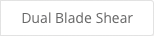 Dual Blade Shear Text